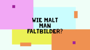 Wie malt man Faltbilder?